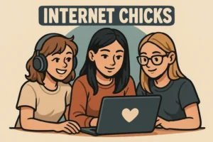Internet Chicks