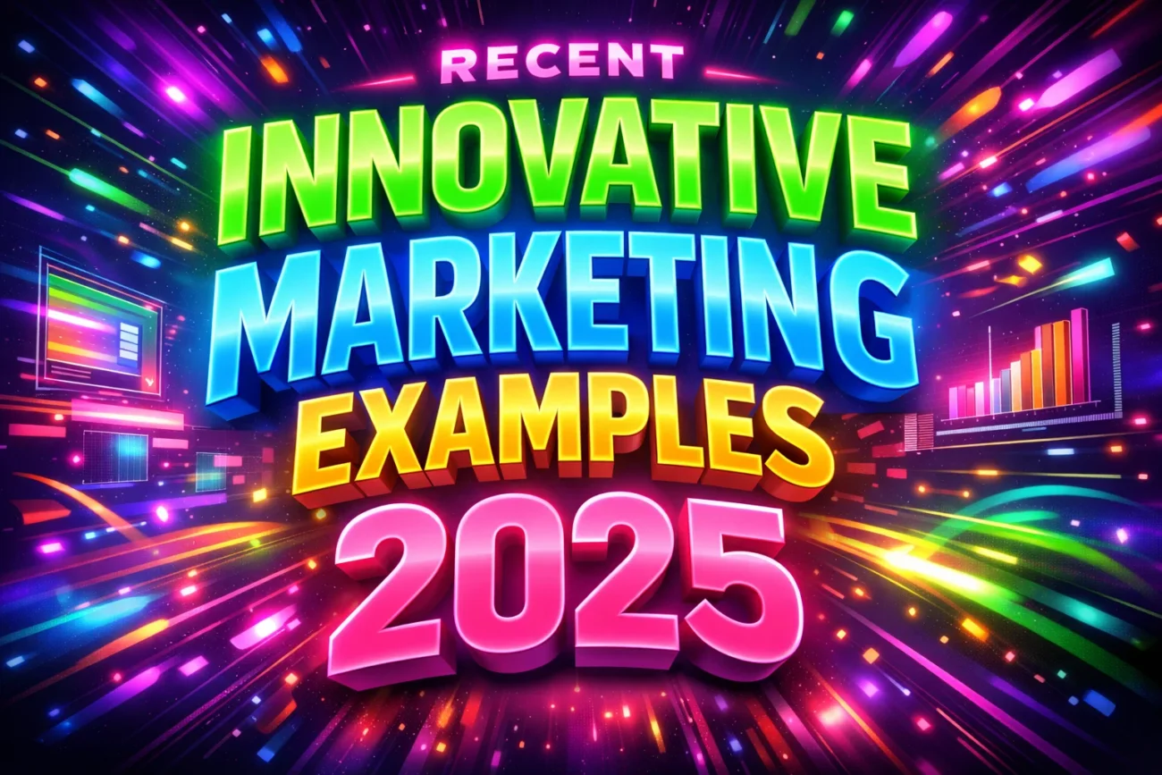 Recent Innovative Marketing Examples 2025 That Are Changing the Digital Industry