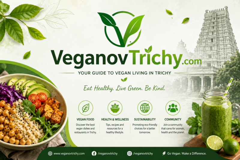 VeganovTrichy.com: Your Ultimate Guide to Vegan Living in Trichy